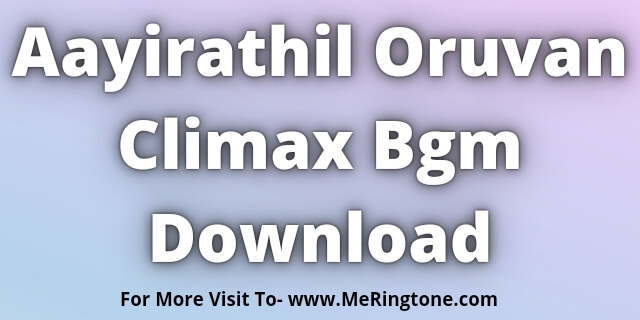 Read more about the article Aayirathil Oruvan Climax Bgm Download