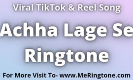 Achha Lage Se Ringtone Download