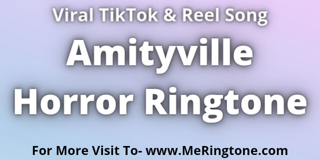 Read more about the article Amityville Horror Ringtone Download