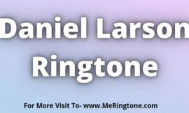 Daniel Larson Ringtone Download