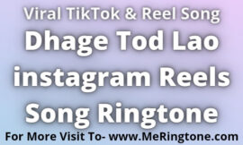 Dhage Tod Lao instagram Reels Song Ringtone Download