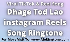 Dhage Tod Lao instagram Reels Song Ringtone Download
