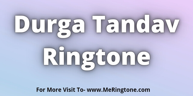 You are currently viewing Durga Tandav Ringtone Download