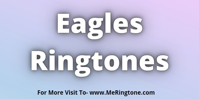 Read more about the article Eagles Ringtones Download