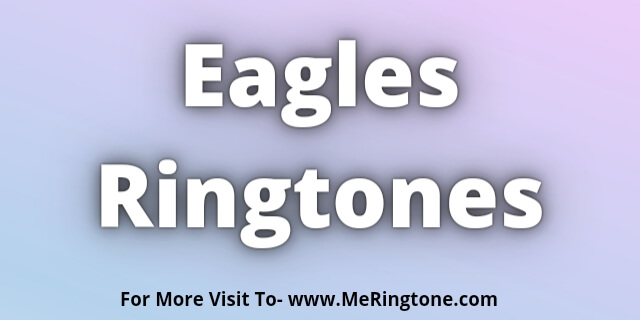 You are currently viewing Eagles Ringtones Download