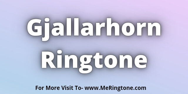 Read more about the article Gjallarhorn Ringtone Download