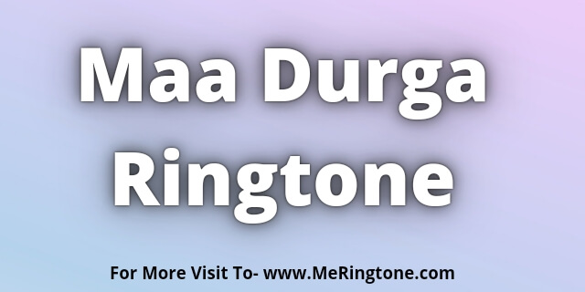 Read more about the article Maa Durga Ringtone Download