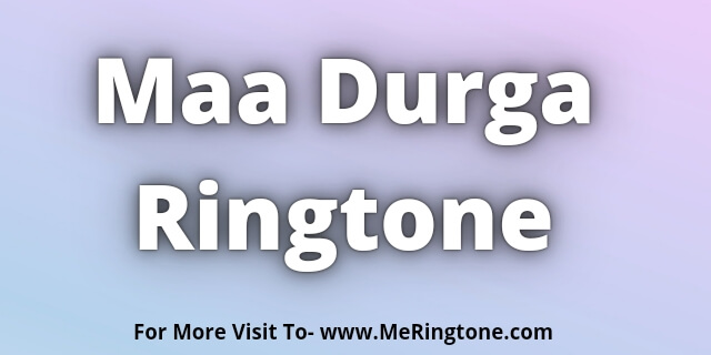 You are currently viewing Maa Durga Ringtone Download