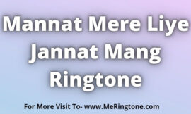 Mannat Mere Liye Jannat Mang Ringtone Download