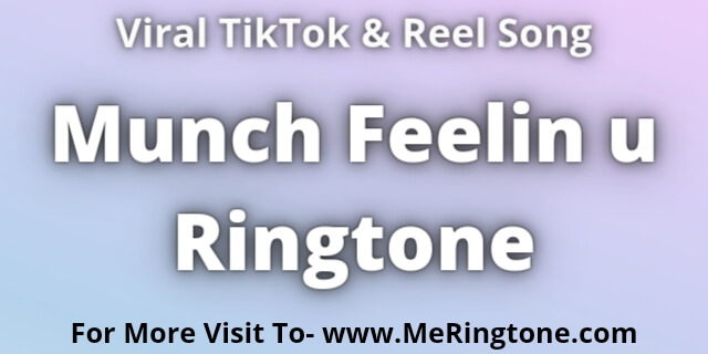 Read more about the article Munch Feelin u Ringtone Download