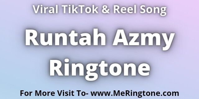 You are currently viewing Runtah Azmy Ringtone Download
