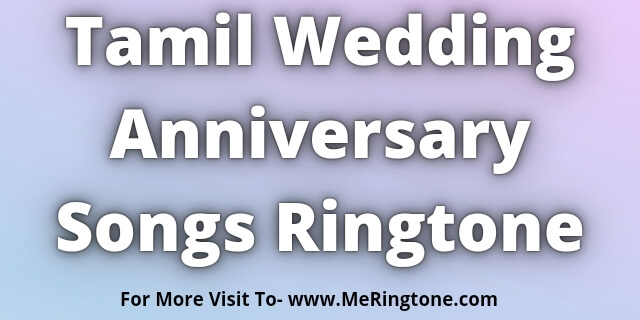 You are currently viewing Tamil Wedding Anniversary Songs Ringtone Download