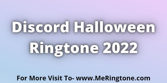 Read more about the article Discord Halloween Ringtone 2022 Download