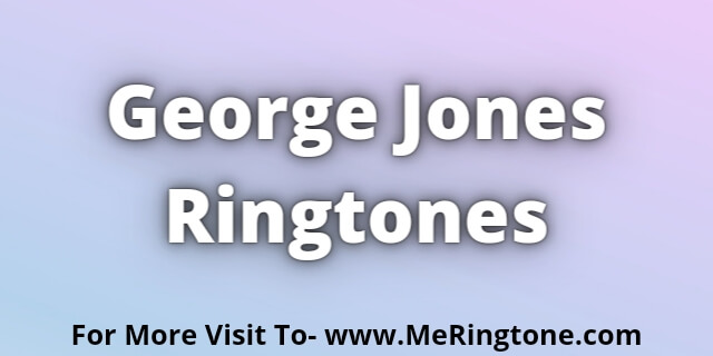 You are currently viewing George Jones Ringtones Download