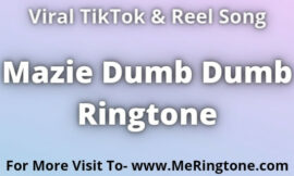 Mazie Dumb Dumb Ringtone Download