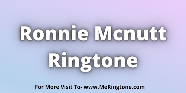 Read more about the article Ronnie Mcnutt Ringtone Download