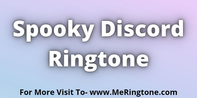 Read more about the article Spooky Discord Ringtone Download