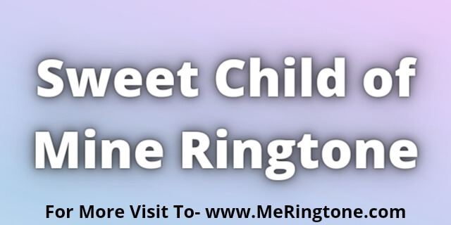 You are currently viewing Sweet Child of Mine Ringtone Download