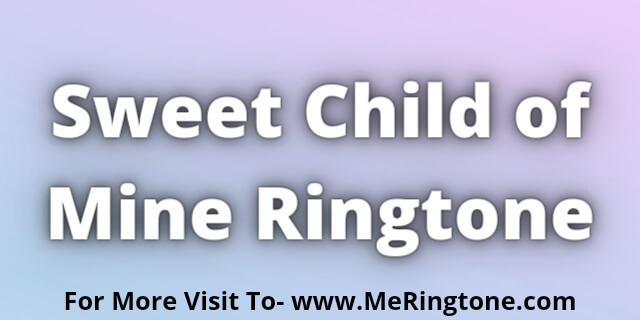 You are currently viewing Sweet Child of Mine Ringtone Download