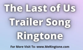 The Last of Us Trailer Song Ringtone Download