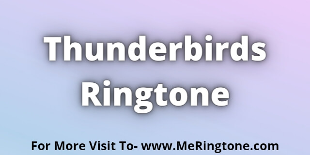 You are currently viewing Thunderbirds Ringtone Download