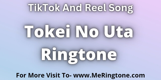 You are currently viewing Tokei No Uta Ringtone Download