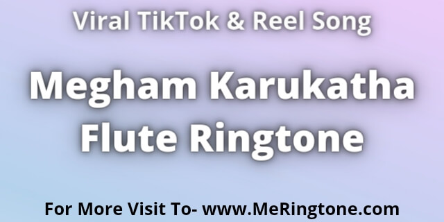 Read more about the article Megham Karukatha Flute Ringtone Download