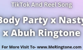Body Party x Nasty x Abuh Ringtone Download