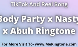 Body Party x Nasty x Abuh Ringtone Download
