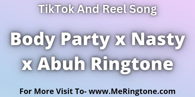 You are currently viewing Body Party x Nasty x Abuh Ringtone Download