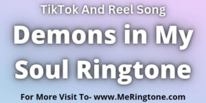 Read more about the article Demons in My Soul Ringtone Download