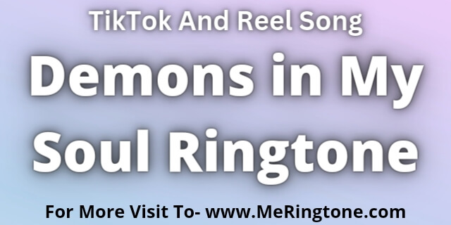You are currently viewing Demons in My Soul Ringtone Download
