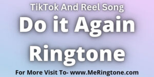 Read more about the article Do it Again Ringtone Download