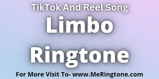 You are currently viewing Limbo Ringtone Download