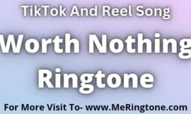 Worth Nothing Ringtone Download