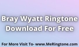 Bray Wyatt Ringtone Download For Free