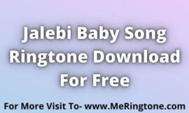 Jalebi Baby Song Ringtone Download For Free