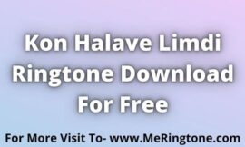 Kon Halave Limdi Ringtone Download For Free