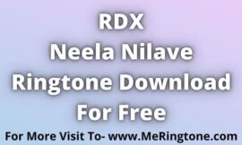 Neela Nilave Ringtone Download For Free