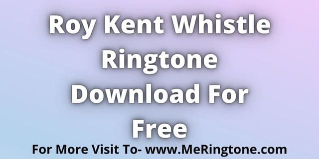 You are currently viewing Roy Kent Whistle Ringtone Free Download