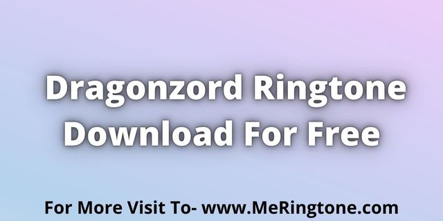 Read more about the article Dragonzord Ringtone Download For Free