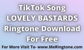 LOVELY BASTARDS Ringtone Download For Free
