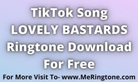LOVELY BASTARDS Ringtone Download For Free