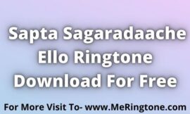 Sapta Sagaradaache Ello Ringtone Download For Free