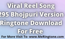 295 Bhojpuri Version Ringtone Download For Free