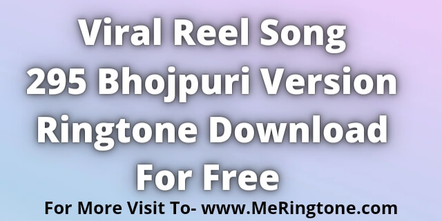 Read more about the article 295 Bhojpuri Version Ringtone Download For Free