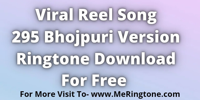 You are currently viewing 295 Bhojpuri Version Ringtone Download For Free