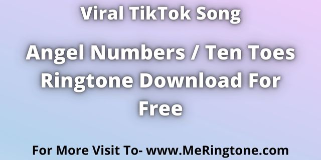 You are currently viewing Angel Numbers Ten Toes Ringtone Download For Free