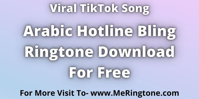 You are currently viewing Arabic Hotline Bling Ringtone Download For Free