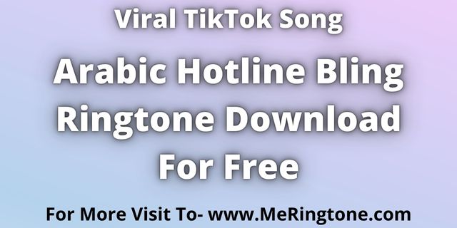 You are currently viewing Arabic Hotline Bling Ringtone Download For Free